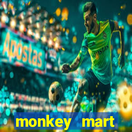 monkey mart dinheiro infinito